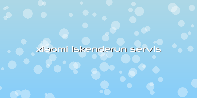 Xiaomi Iskenderun Servis